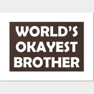 World's Okayest Brother Posters and Art